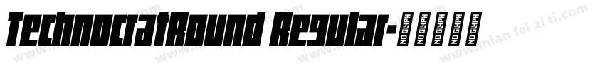 TechnocratRound Regular字体转换